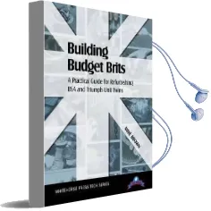 Building Budget Brits: A Practical Guide for Refurbishing bsa and Triumph Unit Twins Audiobook download free by Mike Brown