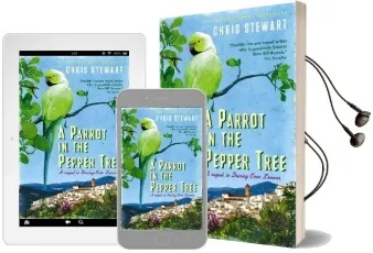 A Parrot in the Pepper Tree: A Sequel to Driving Over Lemons Audiobook download free by Chris Stewart