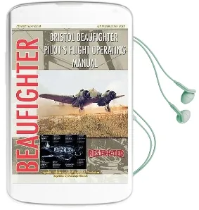 Bristol Beaufighter Pilot'S Flight Operating Instructions Audiobook download free by Minister Of Aircraft Production