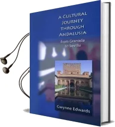 A Cultural Journey Through Andalusia: From Granada to Seville Audiobook download free by Edwards Gwynne