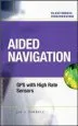 Audiobook Aided Navigation: Gps With High Rate Sensors author Jay A. Farrell