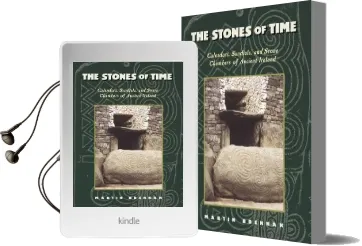 The Stones of Time: Calendars, Sundials and Stone Chambers of Ancient Ireland Audiobook download free by Martin Brennan