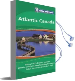 Atlantic Canada Tourist Guide: Savour Pei'S Lobster Suppers; Whale-Watch in Newfoundland'S Waters; Drive Nova Scotia'S Cabot Trail Audiobook download free by Gwen Cannon