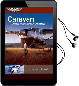 Caravan: Cessna'S Swiss Army Knife With Wings!: Cessna'S Swiss Army Knife With Wings Audiobook download free by J. D. Lewis