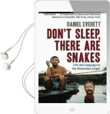 Don'T Sleep, There are Snakes: Life and Language in the Amazonian Jungle Audiobook download free by Daniel Everett