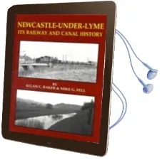 Newcastle-Under-Lyme its Railway and Canal History Audiobook download free by Mike G. Fell