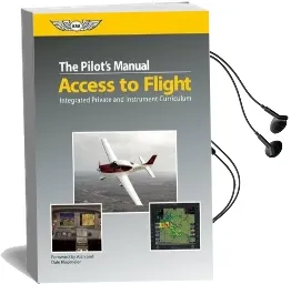 The Pilot'S Manual: Access to Flight: Integrated Private and Instrument Curriculum Audiobook download free by Aviation Theory Centre Ltd
