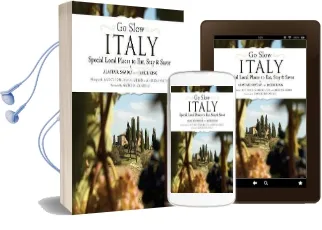 Go Slow Italy: Special Local Places to Eat, Stay and Savor Audiobook download free by Alastair Sawday