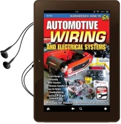 Automotive Wiring and Electrical Systems: Circuit Design and Assembly. Multi-Function Harness Installation. Easy to Follow Troubleshooting. Electrical Principles Explained Audiobook download free by Tony Candela