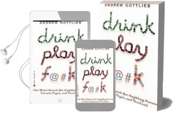 Drink, Play, F@#K: One Man'S Search for Anything Across Ireland, las Vegas, and Thailand Audiobook download free by Andrew Gottlieb