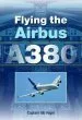 Audiobook Flying the Airbus A380 author Gib Captain Vobel