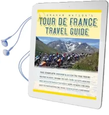Graham Watson'S Tour de France Travel Guide: The Complete Insider'S Guide to the Tour! Audiobook download free by Graham Watson