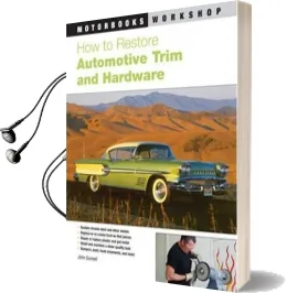How to Restore Automotive Trim and Hardware Audiobook download free by John Gunnell
