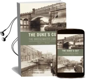 The Dukes cut: The Bridgewater Canal Audiobook download free by Cyril J. Wood
