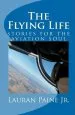 Audiobook The Flying Life: Stories for the Aviation Soul author Lauran Paine Jr