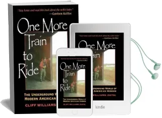 One More Train to Ride: The Underground World of Modern American Hoboes Audiobook download free by Clifford Williams