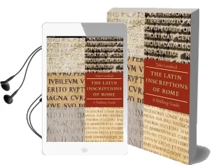 The Latin Inscriptions of Rome: A Walking Guide Audiobook download free by Tyler Lansford