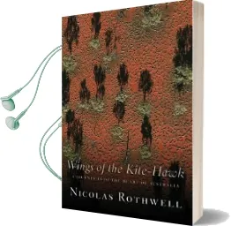 Wings of the Kite-Hawk: A Journey Into the Heart of Australia Audiobook download free by Nicolas Rothwell