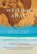 Audiobook Writing Away: A Creative Guide to Awakening the Journal-Writing Traveler author Lavinia Spalding