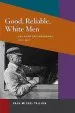 Audiobook Good, Reliable, White men: Railroad Brotherhoods, 1877-1917 author Paul Michel Taillon