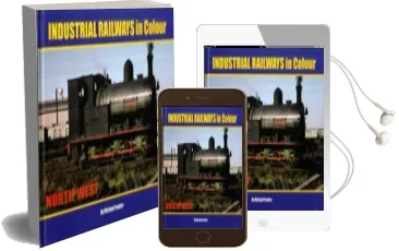 Industrial Railways in Colour - North West: The North West Audiobook download free by Michael Poulter