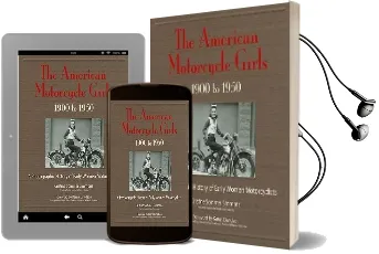 The American Motorcycle Girls 1900 - 1950 Audiobook download free by Cris Sommer Simmons