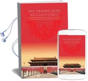 The Chinese Mind: Understanding Traditional Chinese Beliefs and Their Influence on Contemporary Culture Audiobook download free by Boye Lafayette De Mente