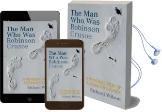 The man who was Robinson Crusoe: A Personal View of Alexander Selkirk Audiobook download free by Richard Wilson