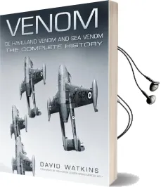 Venom, de Havilland Venom and sea Venom: The Complete History Audiobook download free by David Watkins