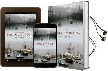 Bristol City Docks Through Time Audiobook download free by Brian Lewis