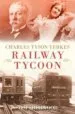 Audiobook Charles Tyson Yerkes: Railway Tycoon author Tim Sherwood