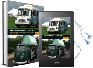 Classic Dormobile Camper Vans: A Guide to the Camper Vans of Martin Walter and Dormobile Audiobook download free by Martin Watts