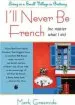 Audiobook I'Ll Never be French (no Matter What i do): Living in a Small Village in Brittany author Mark Greenside