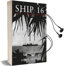 Ship 16: The Story of a German Surface Raider Audiobook download free by Arthur V. Sellwood