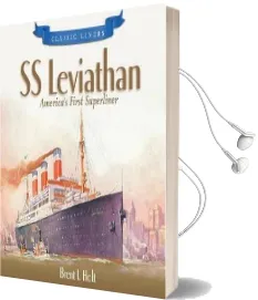 Ss Leviathan: America'S First Superliner: Classic Liners Audiobook download free by Brent I. Holt