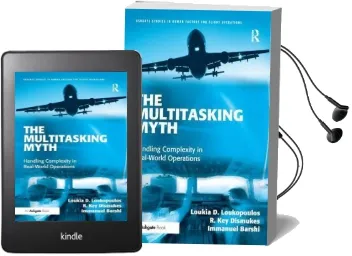 The Multitasking Myth: Handling Complexity in Real-World Operations Audiobook download free by Loukia D. Loukopoulos