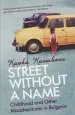 Audiobook Street Without a Name: Childhood and Other Misadventures in Bulgaria author Kapka Kassabova
