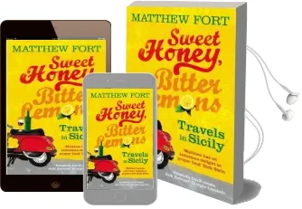 Sweet Honey, Bitter Lemons: Travels in Sicily on a Vespa Audiobook download free by Matthew Fort
