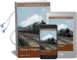 The Changing Railway Scene: Western Region Audiobook download free by Laurence Waters