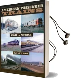 American Passenger Trains - Wwii to Amtrak Audiobook download free by Patrick C. Dorin