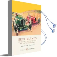 Brooklands: Cradle of British Motor Racing and Aviation Audiobook download free by Nicholas H Lancaster