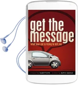 Get the Message: What Your car is Trying to Tell you Audiobook download free by Kathy Altaras