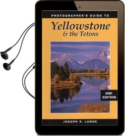 Photographer'S Guide to Yellowstone and the Tetons Audiobook download free by Joseph K. Lange