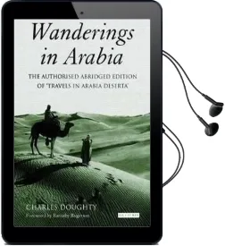 Wanderings in Arabia: The Authorised Abridged Edition of 'Travels in Arabia Deserta' Audiobook download free by Charles M. Doughty