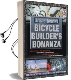 Atomic Zombie'S Bicycle Builder'S Bonanza Audiobook download free by Brad Graham