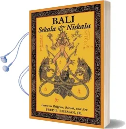 Bali: Sekala & Niskala: Essays on Religion, Ritual, and art Audiobook download free by Fred B. Eiseman