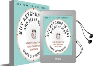 Buy Ketchup in may and fly at Noon: A Guide to the Best Time to buy This, do That and go There Audiobook download free by Mark Di Vincenzo