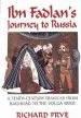 Audiobook Ibn Fadlan'S Journey to Russia: A Tenth-Century Traveler From Baghdad to the Volga River author Richard Frye