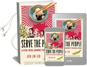 Serve the People: A Stir-Fried Journey Through China Audiobook download free by Jen Lin Liu