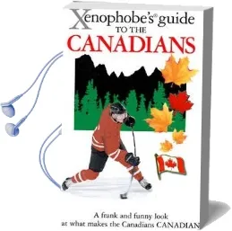 The Xenophobe'S Guide to the Canadians Audiobook download free by Vaughn Roste